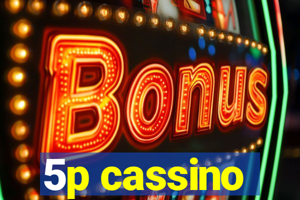 5p cassino